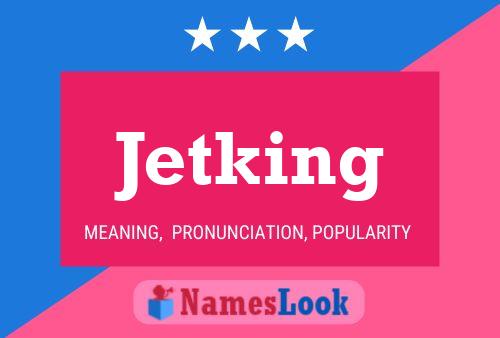 Jetking 名字海报