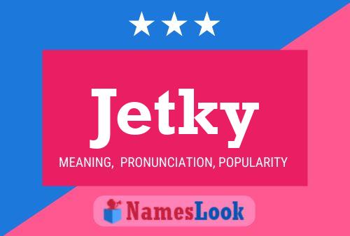 Jetky 名字海报