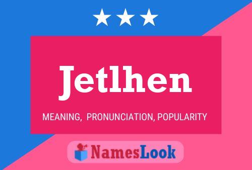 Jetlhen 名字海报