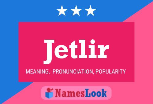 Jetlir 名字海报