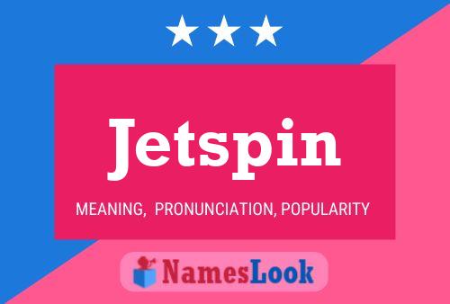 Jetspin 名字海报