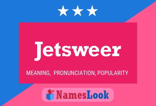 Jetsweer 名字海报