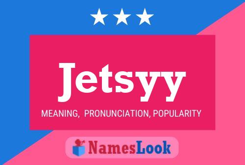 Jetsyy 名字海报