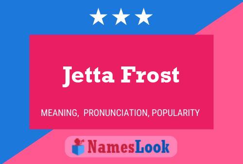 Jetta Frost 名字海报