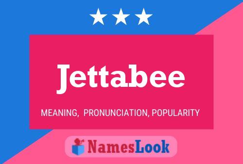 Jettabee 名字海报