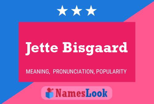 Jette Bisgaard 名字海报