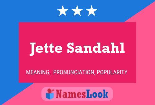 Jette Sandahl 名字海报