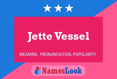 Jette Vessel 名字海报