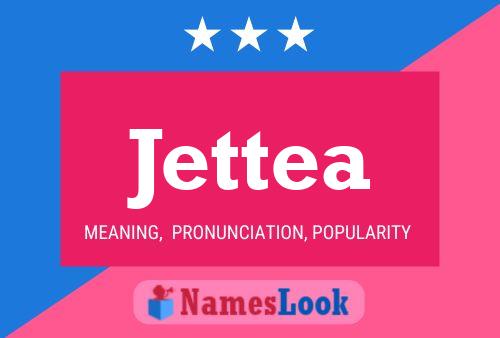 Jettea 名字海报