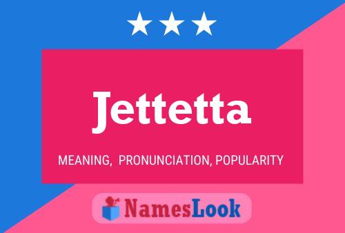 Jettetta 名字海报