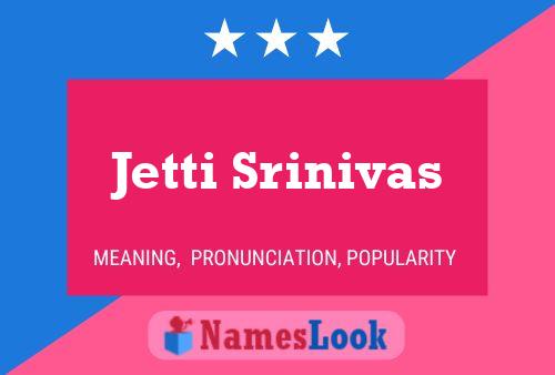 Jetti Srinivas 名字海报