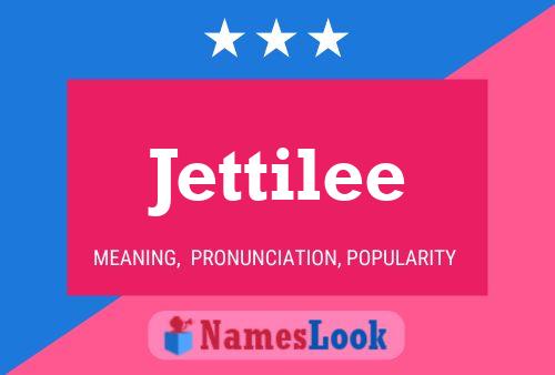 Jettilee 名字海报