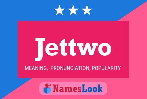 Jettwo 名字海报