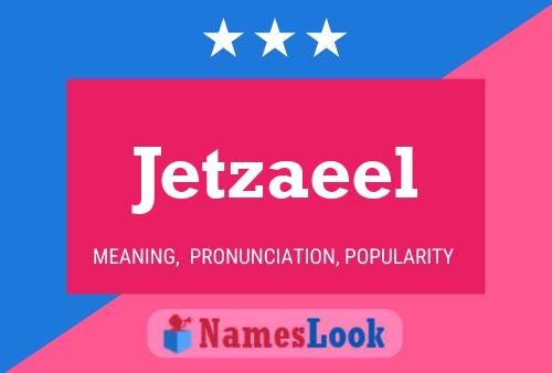 Jetzaeel 名字海报