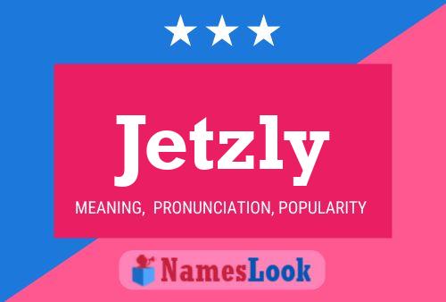 Jetzly 名字海报