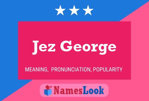 Jez George 名字海报