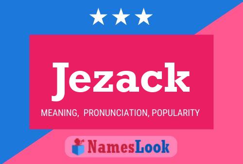 Jezack 名字海报