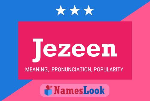 Jezeen 名字海报