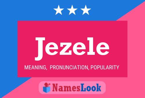 Jezele 名字海报