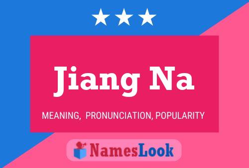 Jiang Na 名字海报