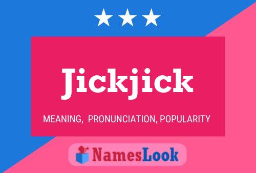 Jickjick 名字海报