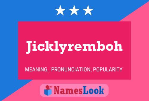 Jicklyremboh 名字海报