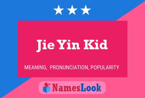 Jie Yin Kid 名字海报