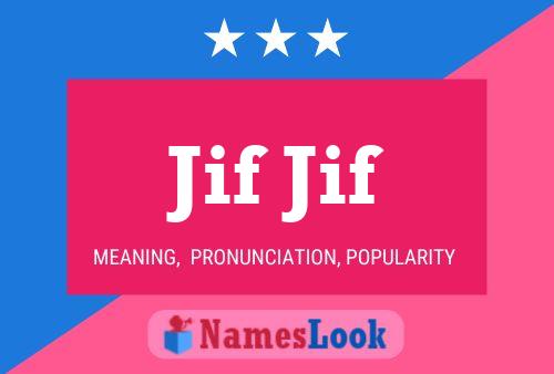 Jif Jif 名字海报