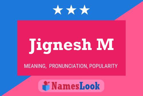 Jignesh M 名字海报