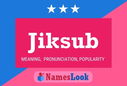 Jiksub 名字海报