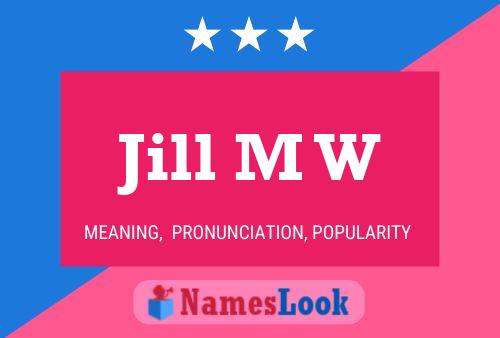 Jill M W 名字海报