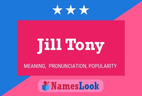 Jill Tony 名字海报