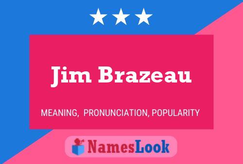 Jim Brazeau 名字海报