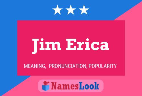 Jim Erica 名字海报