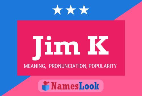 Jim K 名字海报