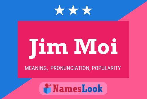 Jim Moi 名字海报