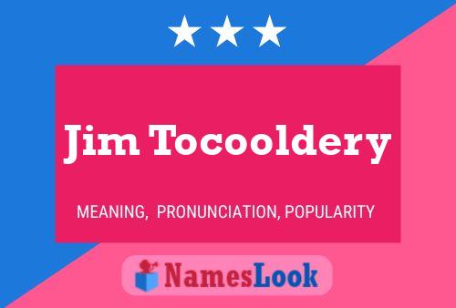 Jim Tocooldery 名字海报