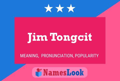 Jim Tongcit 名字海报