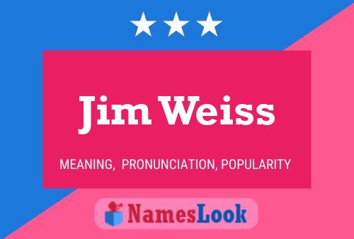 Jim Weiss 名字海报