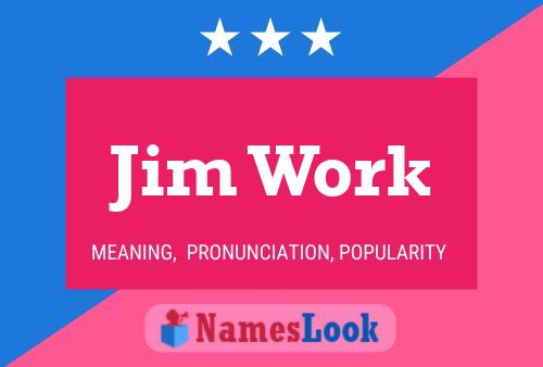 Jim Work 名字海报