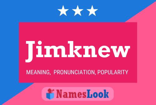 Jimknew 名字海报