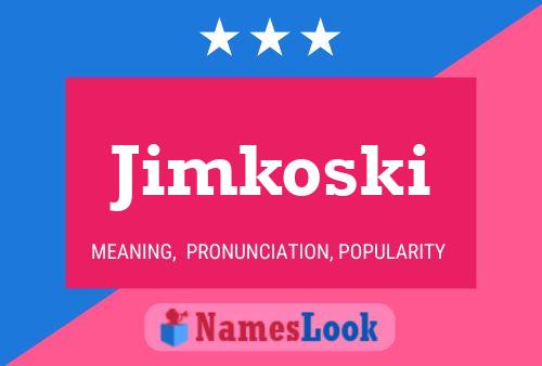 Jimkoski 名字海报