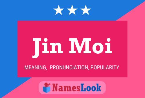 Jin Moi 名字海报