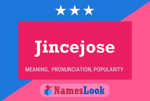 Jincejose 名字海报