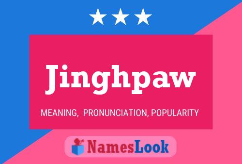 Jinghpaw 名字海报