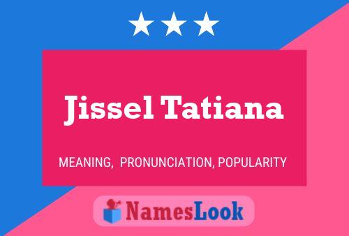 Jissel Tatiana 名字海报