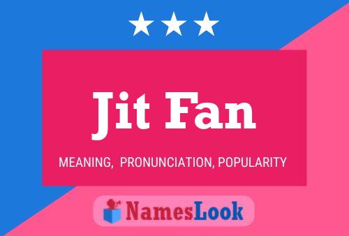 Jit Fan 名字海报