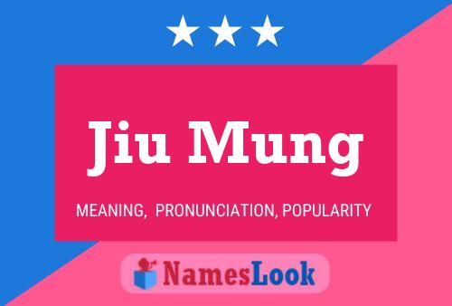 Jiu Mung 名字海报