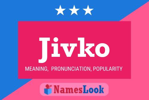 Jivko 名字海报