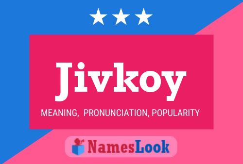 Jivkoy 名字海报